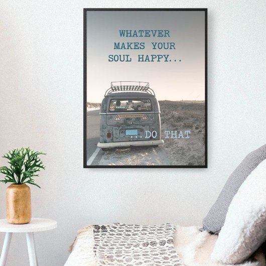 Wat uw sol gelukkig Inspirerend citaat maakt Poster