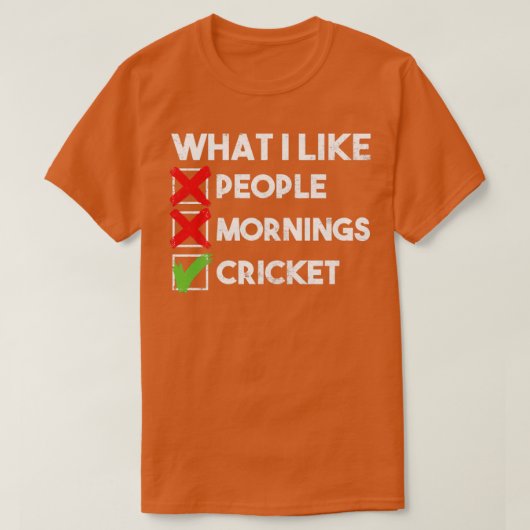wat vind ik leuk als mensen morgens cricket grappi t-shirt (Design voorkant)