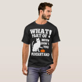 Wat voor deel van de denkwijze begrijp je niet Hon T-shirt (Voorkant volledig)