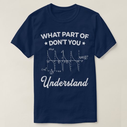 Wat voor deel van Dont begrijp je Funny9 T-shirt (Design voorkant)