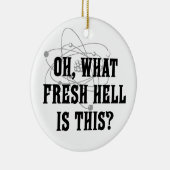 Wat voor frisse hel is dit? keramisch ornament (Rechts)