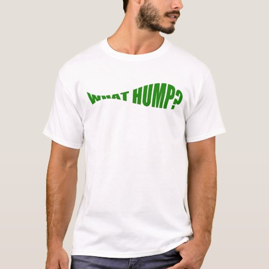 Wat voor Hump? T-shirt (Voorkant)