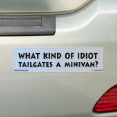 Wat voor idioot maakt een Minivan op? Bumpersticker (Op auto)