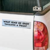 Wat voor idioot maakt een Prius op? Bumpersticker (Op Truck)