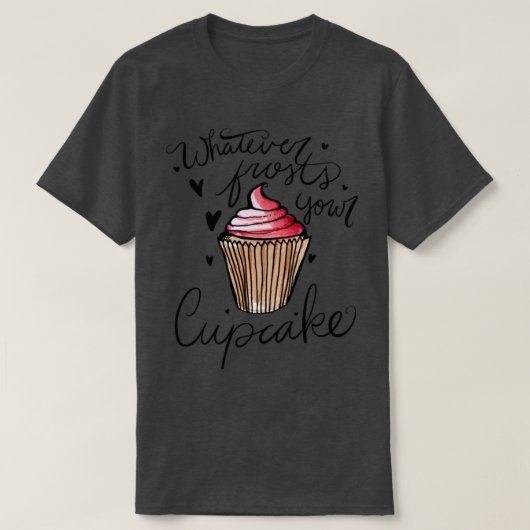 Wat voor vorst je cupcake ook? t-shirt (Design voorkant)