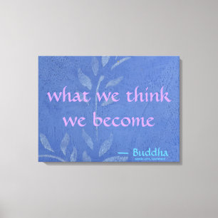 Wat we denken dat we worden - Blauwe wijn Canvas Afdruk