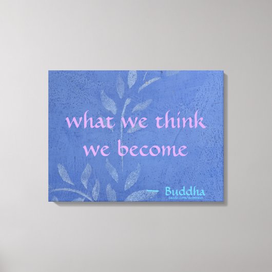 Wat we denken dat we worden - Blauwe wijnstok Canvas Afdruk (Voorkant)