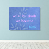 Wat we denken dat we worden - Blauwe wijnstok Canvas Afdruk (Insitu (Houten vloer))