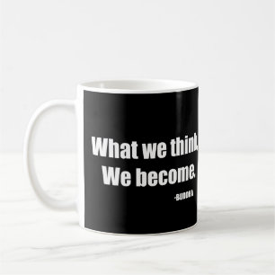 Wat we denken dat we worden. Boeddha Koffiemok