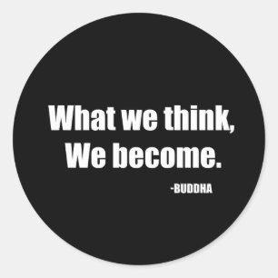 Wat we denken dat we worden. Boeddha Ronde Sticker