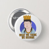 Wat we denken dat we worden ronde button 5,7 cm (Voorkant /achterkant)