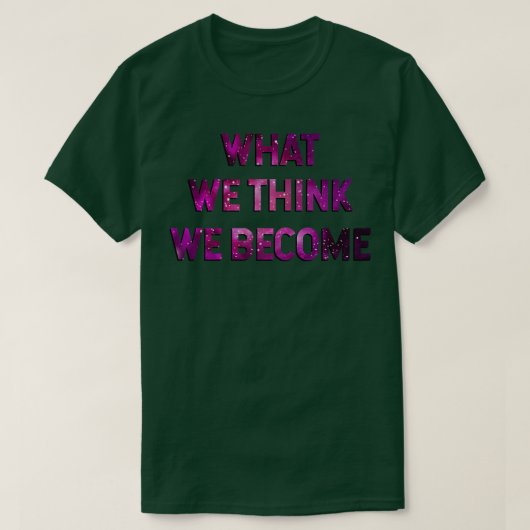 Wat we denken dat we worden t-shirt (Design voorkant)