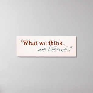 "Wat we denken, we worden..." Buddhist Quote Canvas Afdruk