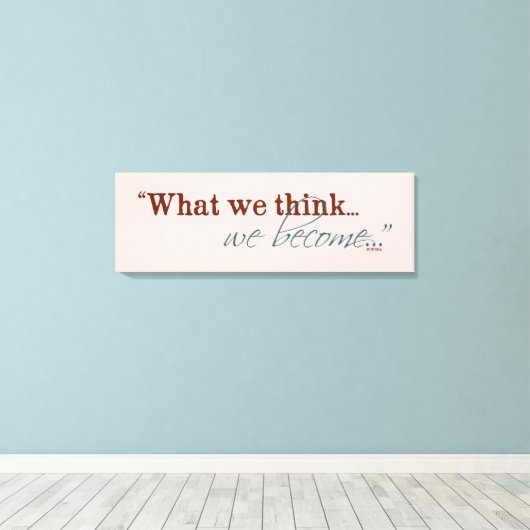 "Wat we denken, we worden..." Buddhist Quote Canvas Afdruk (Insitu (Houten vloer))