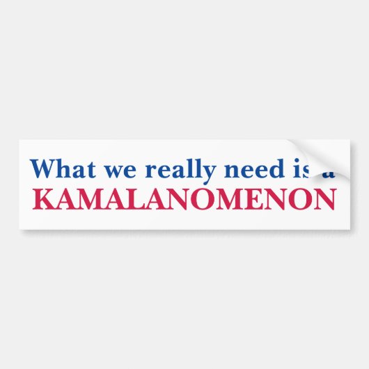 Wat we echt nodig hebben is KAMALANOMENON Kamala H Bumpersticker (Voorkant)