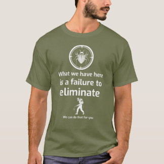 Wat we hier hebben is een mislukking om TE ELIMINE T-shirt