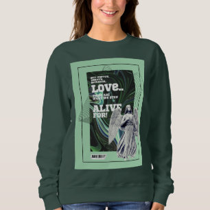 Wat we in leven blijven voor Poetry sweatshirt