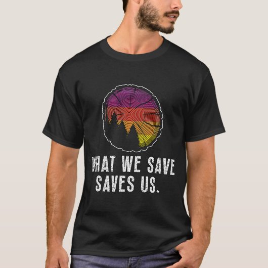 Wat we opslaan bespaart ons op natuurlijke reserve t-shirt (Voorkant)
