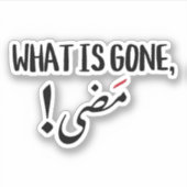 Wat weg is, is weg in het Arabisch Sticker (Voorkant)