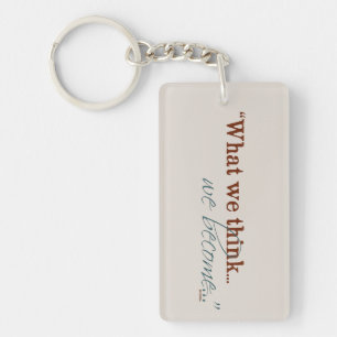 "Wat wij, wij denken word… " Sleutelhanger