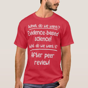 Wat willen we op bewijsmateriaal gebaseerde wetens t-shirt