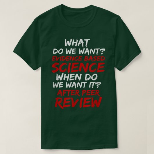 Wat willen we op bewijsmateriaal gebaseerde wetens t-shirt (Design voorkant)