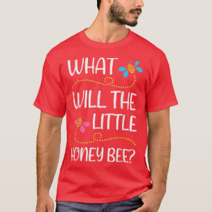 Wat zal Baby bijen seksistisch zijn? T-shirt