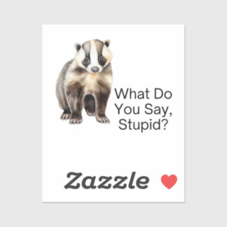 Wat zeg je, stomkop? Aangepaste Vinyl Sticker