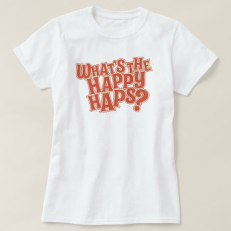 Wat zijn de Happy Haps? grappig citaat T-shirt