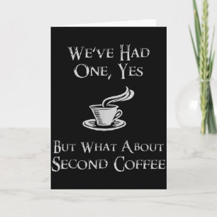 Wat Zou 2de Koffie Zijn _ Grappige Nerdy Hoge Fant Kaart