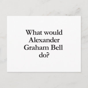 wat zou alexander graham bell doen ? briefkaart