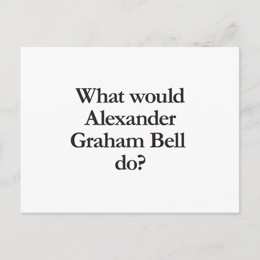 wat zou alexander graham bell doen ? briefkaart (Voorkant)