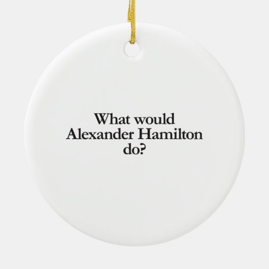 wat zou alexander hamilton doen ? keramisch ornament (Achterkant)
