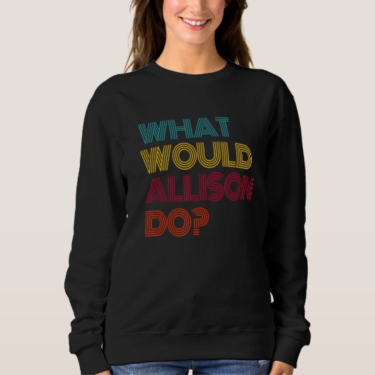 Wat Zou Allison Doen Ik Hou Van Allison Trui (Voorkant)