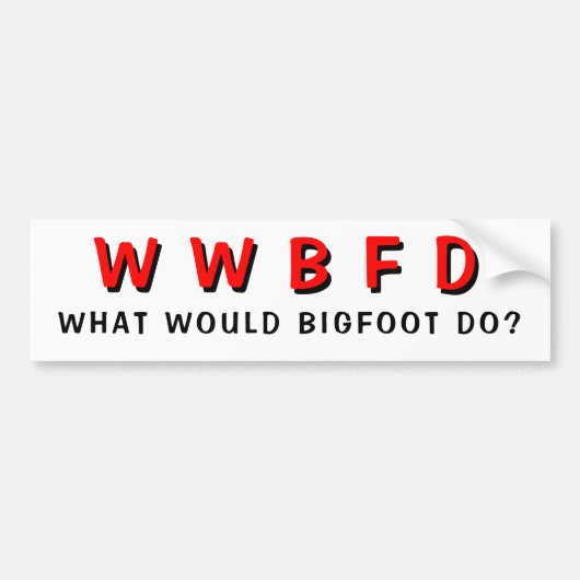 Wat zou Bigfoot doen? Bumpersticker (Voorkant)