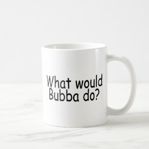 Wat zou Bubba doen? Koffiemok