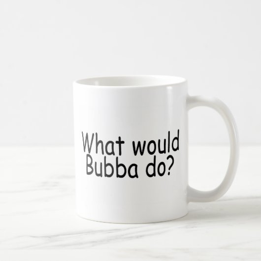 Wat zou Bubba doen? Koffiemok (Rechts)