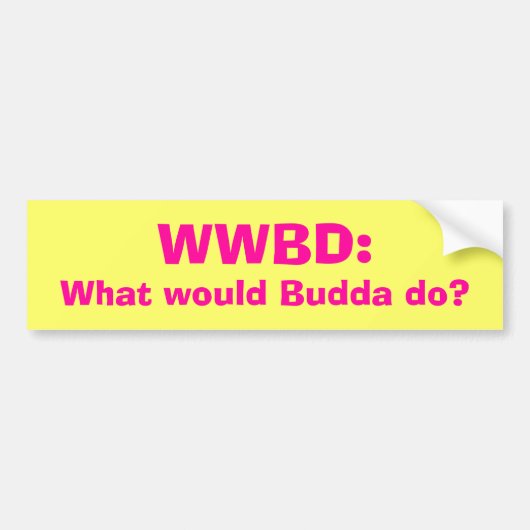 Wat zou Budda doen? Bumpersticker (Voorkant)
