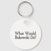 Wat zou Bukowski doen? Sleutelhanger (Voorkant)