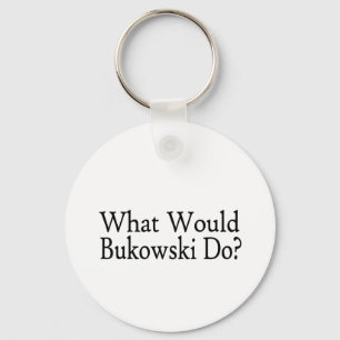 Wat zou Bukowski doen? Sleutelhanger