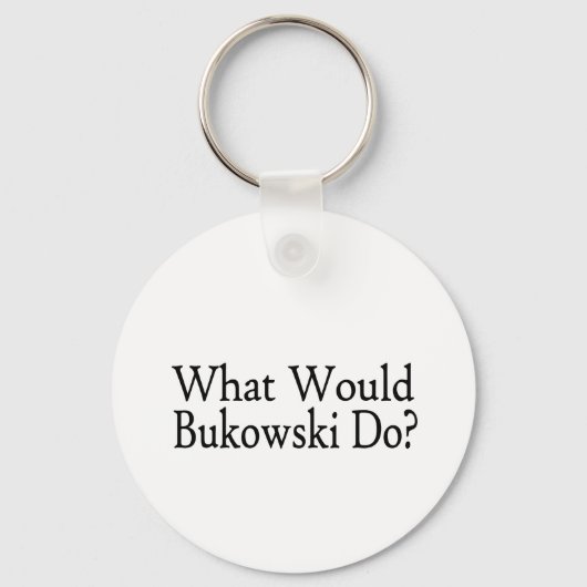 Wat zou Bukowski doen? Sleutelhanger (Voorkant)