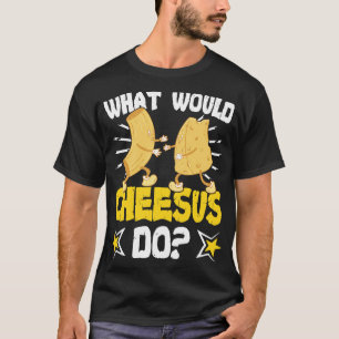 Wat zou Cheesus doen met kaas Gouda T-shirt
