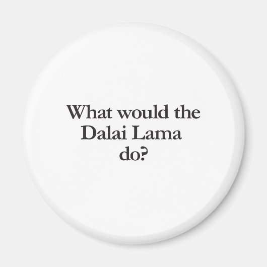 wat zou dalai lama doen ? magneet (Voorkant)