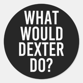Wat zou Dexter doen Funny Gepersonaliseerde naam g Ronde Sticker
