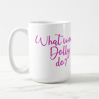 Wat zou Dolly doen? Koffiemok
