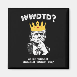 Wat zou Donald Trump doen Wwdtd Grappige President Magneet