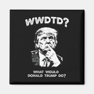 Wat zou Donald Trump doen Wwdtd Grappige President Magneet