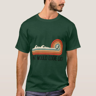 Wat zou Eddie doen retro golf ontwerp MCM sfeer T-shirt