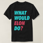 Wat zou Elon Scientist Engineer Crypto Induves T-shirt (Design voorkant)