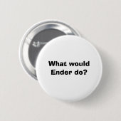 Wat zou Ender doen? Ronde Button 5,7 Cm (Voorkant /achterkant)
